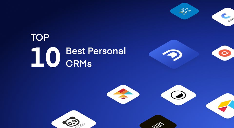 Top 10 Personal CRM Apps in 2024 to Up Your Networking Game