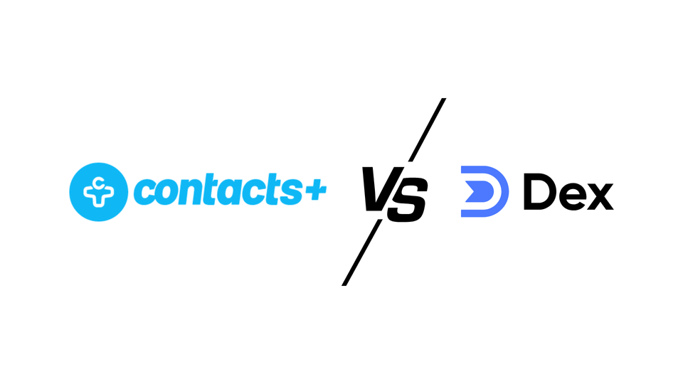 Dex vs Contacts+: Which Personal CRM Is Best for Managing Relationships?
