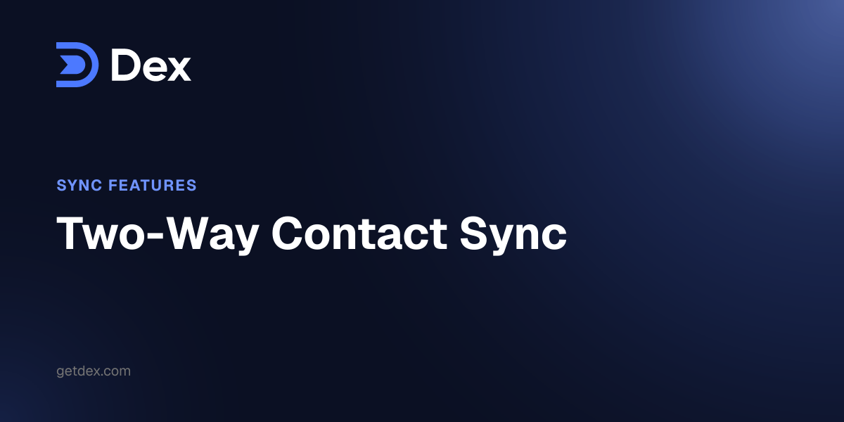 Two-Way Contact Sync - Dex Guide
