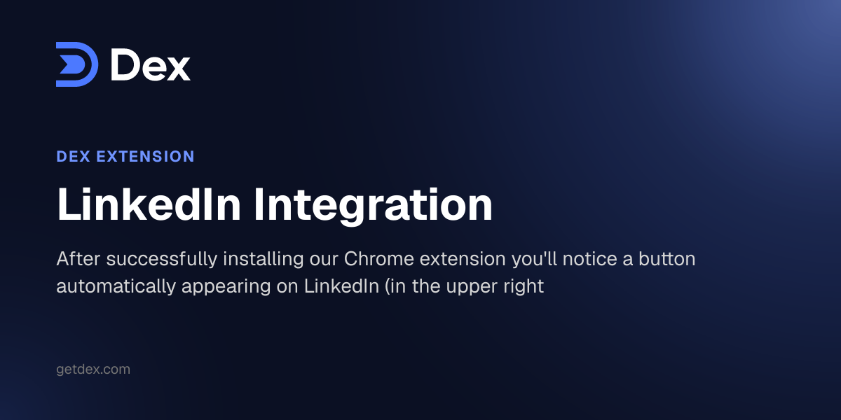LinkedIn Integration - Dex Guide