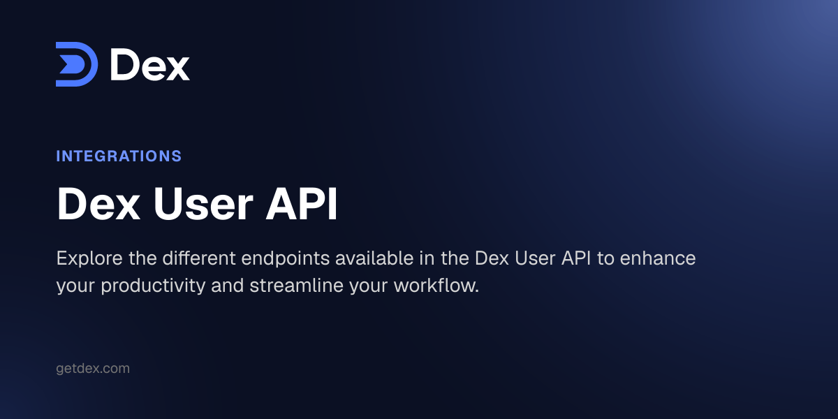 Dex User API - Dex Guide